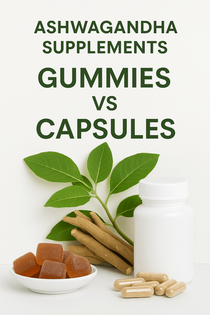 Comparison of Ashwagandha supplements showing gummies and capsules with natural Ashwagandha root and leaves, highlighting dosage form options for private label brands
